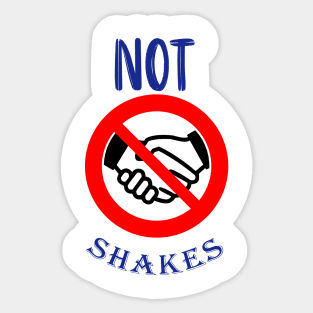 not shakes Sticker